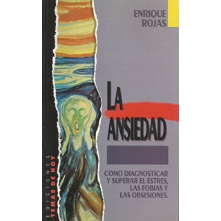 La ansiedad. Como diagnosticar y superar el estres, las fobias y las obsesiones